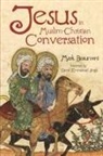 Mark Beaumont - Jesus in Muslim-Christian Conversation