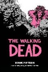 Cullen Bunn, Joshua Hale Fialkov, Robert Kirkman, Robert Kirkman - The Walking Dead Book 15