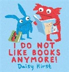Daisy Hirst, Daisy/ Hirst Hirst, Daisy Hirst - I Do Not Like Books Anymore!