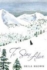 Skila Brown - To Stay Alive