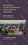Peggy Keeran, Peggy (EDT)/ Forbes Keeran, Peggy Forbes Keeran, Carrie Forbes, Carrie L. Forbes, Forbes Carrie... - Successful Campus Outreach for Academic Libraries