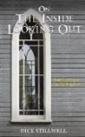 Dick Stillwell - On the Inside Looking Out