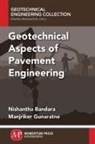 Nishantha Bandara, Manjriker Gunaratne - Geotechnical Aspects of Pavement Engineering