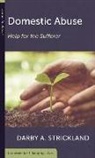 DARBY A. STRICKLAND, Darby Strickland, Darby A. Strickland - Domestic Abuse: Help for the Sufferer