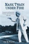 Joe B Fulton, Joe B. Fulton, Joe B. (Customer) Fulton - Mark Twain Under Fire