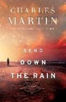 Charles Martin - Send Down the Rain