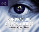 GUILLERMO VALC RCEL - Sombras Que Cruzan América (Shadows Across America) (Livre audio)