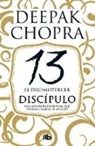 Deepak Chopra - El decimotercer discipulo: Una aventura espiritual que podria
