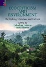 Debashree Dattaray, Saritra Sharma - Ecocriticism and Environment: Rethinking Literature and Culture