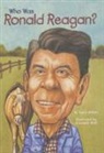 Joyce Milton, Nancy Harrison, Elizabeth Wolf - Who Was Ronald Reagan?