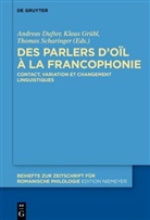 Andreas Dufter, Klau Grübl, Klaus Grübl, Thomas Scharinger - Des parlers d'oïl à la francophonie