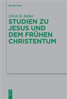 Ulrich B Müller, Ulrich B. Müller, Wolfgan Kraus, Wolfgang Kraus - Studien zu Jesus und dem frühen Christentum