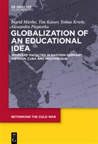 Ti Kaiser, Tim Kaiser, Tobias Kriele, Tobias et al Kriele, Ingri Miethe, Ingrid Miethe... - Globalization of an Educational Idea