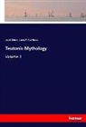 Jacob Grimm, James S Stallybrass, James S. Stallybrass - Teutonic Mythology