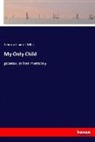 Edmund James Mills - My Only Child