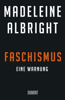 Madeleine K. Albright - Faschismus - Eine Warnung