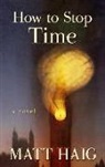 Matt Haig - How to Stop Time large print
