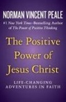 Norman Vincent Peale - The Positive Power of Jesus Christ