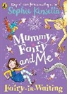 Sophie Kinsella, Marta Kissi - Mummy Fairy and Me