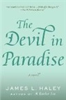 James L Haley, James L. Haley - The Devil in Paradise