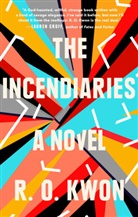 R O Kwon, R. O. Kwon, R.O. Kwon - The Incendiaries