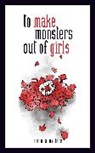 ladybookmad, Amanda Lovelace - to make monsters out of girls