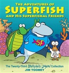 Jim Toomey, Toomey Jim - The Adventures of Superfish and His Superfishal Friends