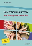 Jan Rainer Bruns - Sprechtraining kreativ. Vom Warmup zu Poetry Slam