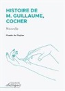 Comte de Caylus - Histoire de M. Guillaume, cocher