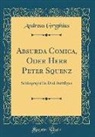 Andreas Gryphius - Absurda Comica, Oder Herr Peter Squenz