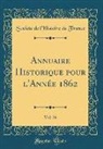 Société De L'Histoire De France - Annuaire Historique pour l'Année 1862, Vol. 26 (Classic Reprint)