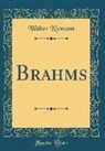 Walter Niemann - Brahms (Classic Reprint)