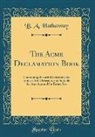 B. A. Hathaway - The Acme Declamation Book