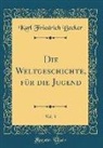 Karl Friedrich Becker - Die Weltgeschichte, für die Jugend, Vol. 3 (Classic Reprint)