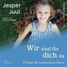 Jesper Juul, Claus Vester - Wir sind für dich da, m. 2 Audio-CD, 2 Audio-CDs (Hörbuch)