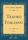 Pier Jacopo Martello - Teatro Italiano, Vol. 2 (Classic Reprint)