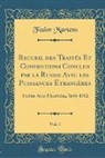 Fedor Martens - Recueil des Traités Et Conventions Conclus par la Russie Avec les Puissances Étrangères, Vol. 1