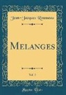 Jean-Jacques Rousseau - Melanges, Vol. 2 (Classic Reprint)