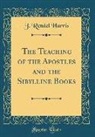 J. Rendel Harris - The Teaching of the Apostles and the Sibylline Books (Classic Reprint)