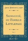 James Fenimore Cooper - Satanstoé, ou Famille Littlepage, Vol. 2 (Classic Reprint)