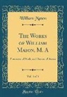 William Mason - The Works of William Mason, M. A, Vol. 4 of 4