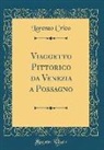 Lorenzo Crico - Viaggetto Pittorico da Venezia a Possagno (Classic Reprint)