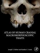 Joseph T. Hefner, Joseph T. (Assistant Professor of Anthropology&lt;br&gt;Michigan State University Hefner, Joseph T./ Linde Hefner, Hefner Joseph T., Kandus C. Linde, Kandus C. Linde... - Atlas of Human Cranial Macromorphoscopic Traits