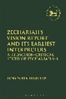Lena-Sofia Tiemeyer, Lena-Sofia (University of Aberdeen Tiemeyer, Claudia V. Camp, Andrew Mein - Zechariah's Vision Report and Its Earliest Interpreters