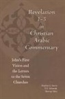 Al-B&amp;, Bulus al-Bushi, Bulus Qaysar Al-Bushi, Qay&amp;, Ibn Katib Qaysar, Stephen J Davis... - Revelation 1-3 in Christian Arabic Commentary