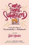 Holly Mackle - Same Here, Sisterfriend: Mostly True Tales of Misadventures in Motherhood