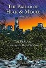 Tim DeRoche, Daniel Gonzalez - The Ballad of Huck & Miguel