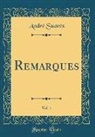 André Suarès - Remarques, Vol. 1 (Classic Reprint)