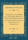 Bartolomé de las Casas - Colección de las Obras del Venerable Obispo de Chiapa, Don Bartolomé de las Casas, Defensor de la Libertad de los Americanos, Vol. 1 (Classic Reprint)