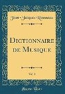 Jean-Jacques Rousseau - Dictionnaire de Musique, Vol. 3 (Classic Reprint)